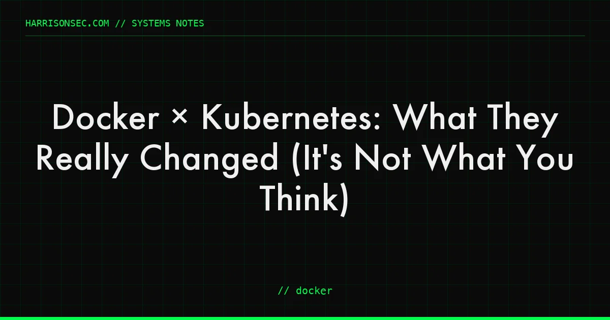 Docker × Kubernetes: What They Really Changed (It's Not What You Think)